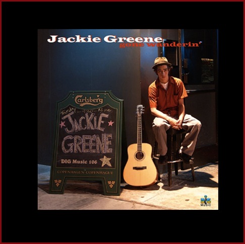 Jackie Greene Gone Wanderin'