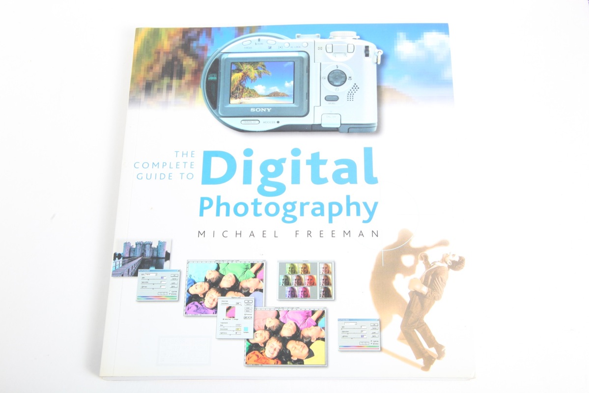 The Complete Guide to Digital Photography Book by Michael Freeman